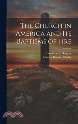 The Church in America and Its Baptisms of Fire