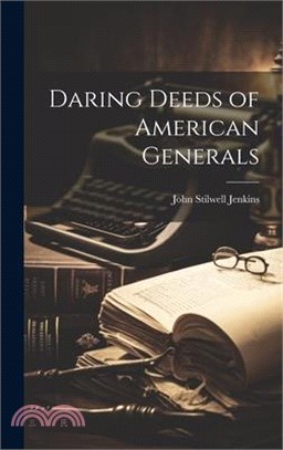 Daring Deeds of American Generals