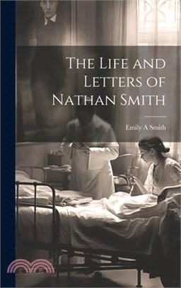 The Life and Letters of Nathan Smith