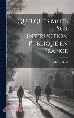 Quelques Mots sur L'Instruction Publique en France