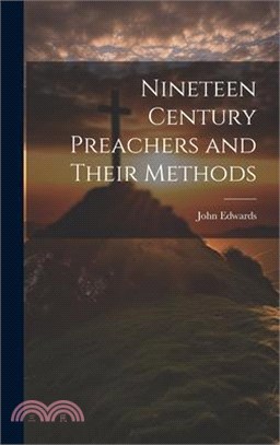 Nineteen Century Preachers and Their Methods