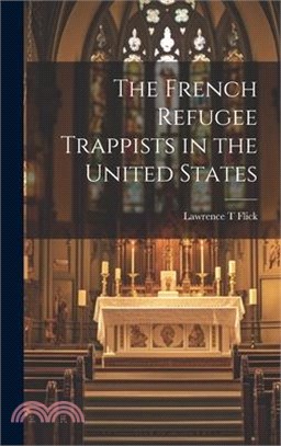 The French Refugee Trappists in the United States