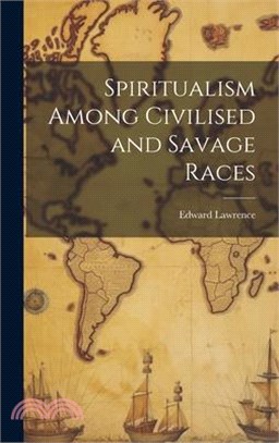 Spiritualism Among Civilised and Savage Races