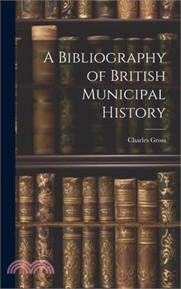 A Bibliography of British Municipal History