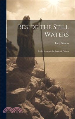 Beside the Still Waters: Reflections on the Book of Psalms