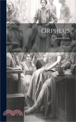 Orpheus: A Masque