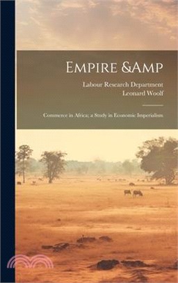 Empire & Commerce in Africa; a Study in Economic Imperialism