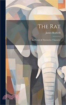 The Rat: Its History & Destructive Character