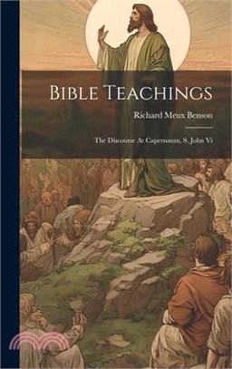 Bible Teachings: The Discourse At Capernaum, S. John Vi