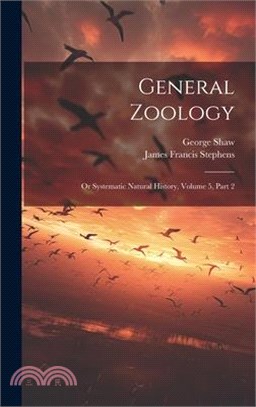 General Zoology: Or Systematic Natural History, Volume 5, Part 2