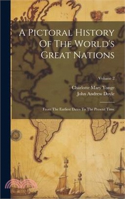 A Pictoral History Of The World's Great Nations: From The Earliest Dates To The Present Time; Volume 2