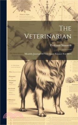 The Veterinarian: Monthly Journal Of Veterinary Science For 1871