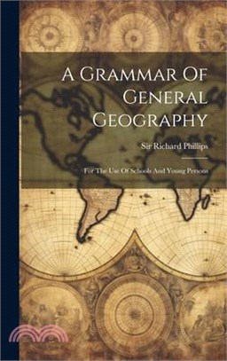 A Grammar Of General Geography: For The Use Of Schools And Young Persons