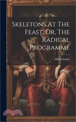 Skeletons At The Feast, Or, The Radical Programme