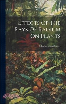 Effects Of The Rays Of Radium On Plants