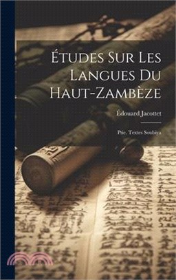 Études Sur Les Langues Du Haut-zambèze: Ptie. Textes Soubiya