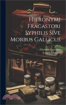 Hieronymi Fracastori Syphilis Sive Morbus Gallicus