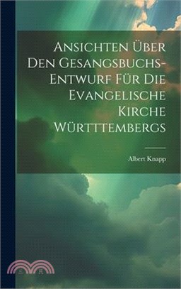 Ansichten über den Gesangsbuchs-Entwurf für die evangelische Kirche Württtembergs