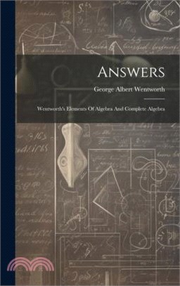 Answers: Wentworth's Elements Of Algebra And Complete Algebra