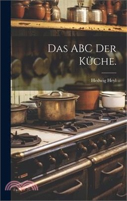 Das ABC der Küche.