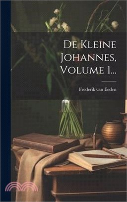 De Kleine Johannes, Volume 1...