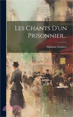 Les Chants D'un Prisonnier...