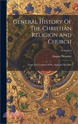 General History Of The Christian Religion And Church: From The German Of Dr. Augustus Neander; Volume 3