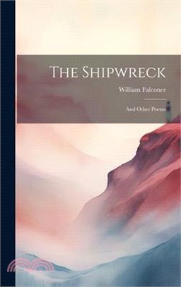 The Shipwreck: And Other Poems