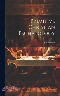 Primitive Christian Eschatology