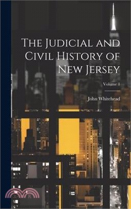 The Judicial and Civil History of New Jersey; Volume 1