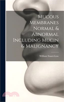 Mucous Membranes Normal & Abnormal Including Mucin & Malignancy