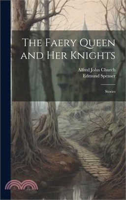 The Faery Queen and Her Knights: Stories