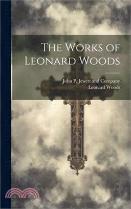 The Works of Leonard Woods