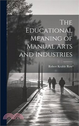 The Educational Meaning of Manual Arts and Industries