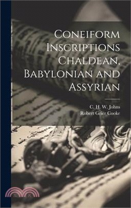 Coneiform Inscriptions Chaldean, Babylonian and Assyrian