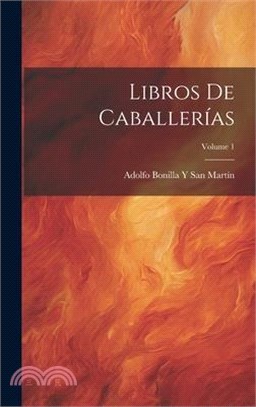 Libros De Caballerías; Volume 1