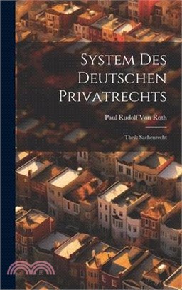System Des Deutschen Privatrechts: Theil: Sachenrecht