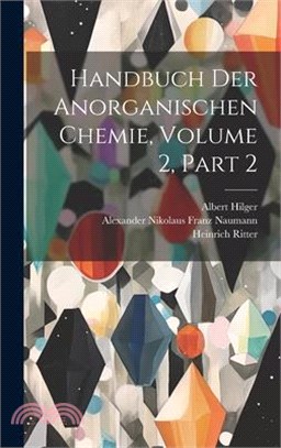Handbuch Der Anorganischen Chemie, Volume 2, part 2