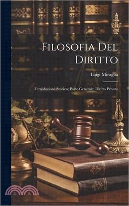 Filosofia Del Diritto: Introduzione Storica; Parte Generale; Diritto Privato
