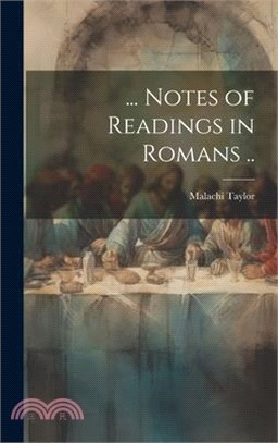 ... Notes of Readings in Romans ..