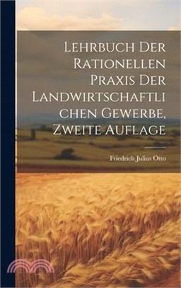 Lehrbuch der rationellen Praxis der landwirtschaftlichen Gewerbe, Zweite Auflage