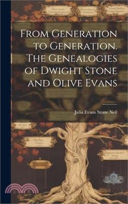 From Generation to Generation. The Genealogies of Dwight Stone and Olive Evans