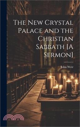 The New Crystal Palace and the Christian Sabbath [A Sermon]