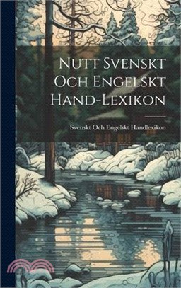 Nutt Svenskt Och Engelskt Hand-Lexikon