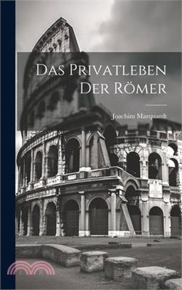 Das Privatleben Der Römer