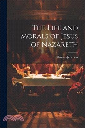 The Life and Morals of Jesus of Nazareth