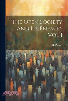 The Open Society And Its Enemies Vol I