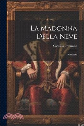 La Madonna Della Neve: Romanzo