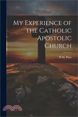 My Experience of the Catholic Apostolic Church