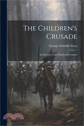 The Children's Crusade: An Episode of the Thirteenth Century